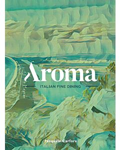 Aroma - Italian Fine Dining - PRE-ORDER (maart 2023)