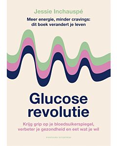 Glucose Revolutie: Krijg grip op je bloedsuikerspiegel