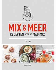 Mix & Meer - Recepten voor de Magimix