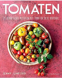 Tomaten : 75 verrassende recepten met tomaten in de hoofdrol