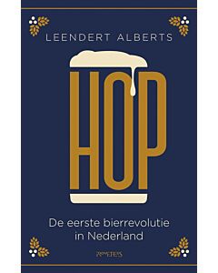 Hop - De eerste bierrevolutie in Nederland
