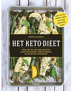 Het Keto Dieet : meer dan 150 low-carb recepten