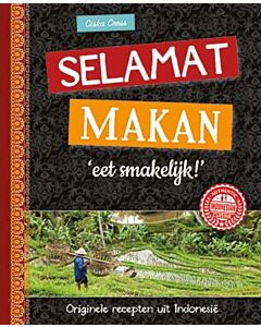 Selamat Makan, eet smakelijk! Originele recepten uit Indonesië