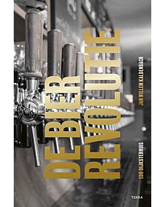 De bierrevolutie : 80 Nederlandse brouwers & speciaal bieren