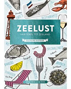 Zeelust : van Texel tot Zeeland. Culinaire kustgids