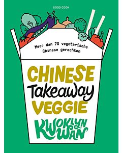 Chinese Takeaway Veggie : meer dan 70 vegetarische Chinese gerechten