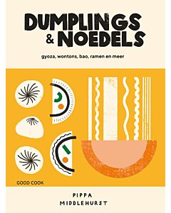 Dumplings & Noedels : gyoza, wontons, bao, ramen en meer