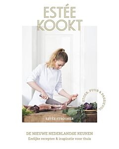 Estee kookt : de nieuwe Nederlandse keuken