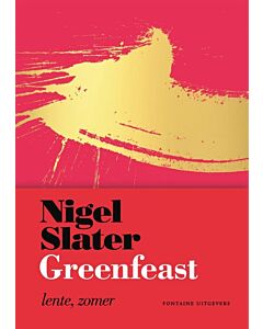 Greenfeast : lente - zomer - Nigel Slater