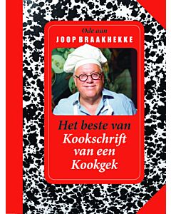 Het beste van Kookschrift van een Kookgek : Ode aan Joop Braakhekke