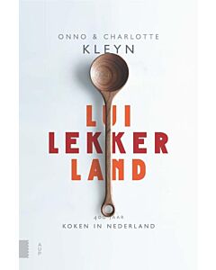 Luilekkerland : 400 jaar koken in Nederland