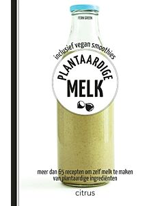 Plantaardige melk : inclusief vegan smoothies