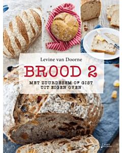 Brood 2 : met zuurdesem of gist uit eigen oven - Levine van Doorne