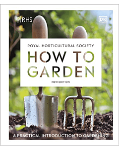 How to Garden : Royal Horticultural Society